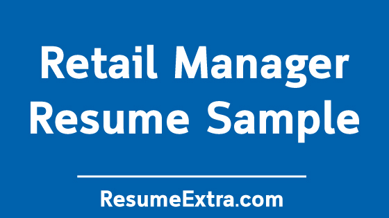 retail-manager-resume-sample-and-required-skills-resumeextra