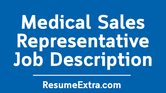  Medical Sales Representative Job Description Sample ResumeExtra