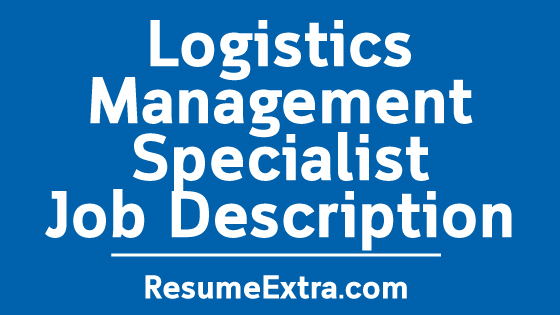  Logistics Management Specialist Job Description Sample ResumeExtra