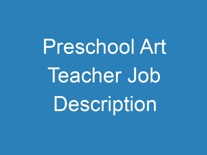 preschool art teacher resume